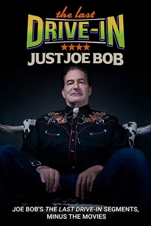 Last Drive-in: Just Joe Bob